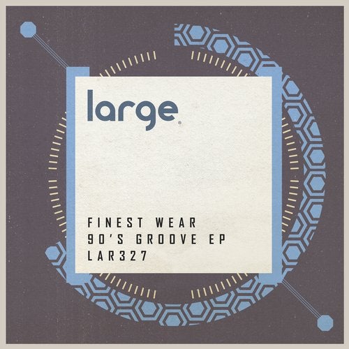 image cover: Finest Wear - That 90's Groove EP / LAR327