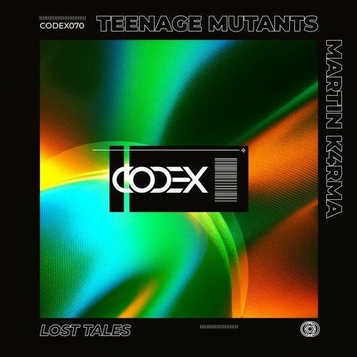 image cover: Teenage Mutants, MARTIN K4RMA - Lost Tales / CODEX070