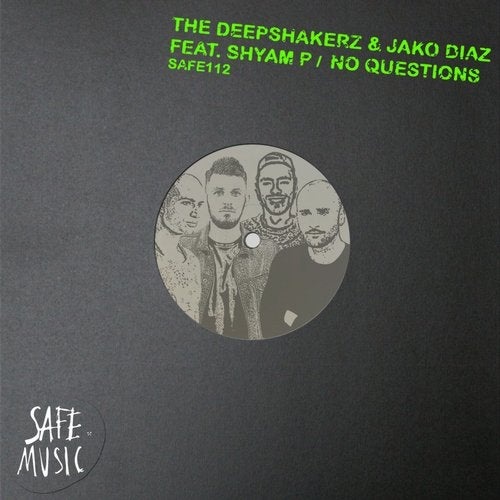 image cover: The Deepshakerz, Jako Diaz, Shyam P - No Questions (Incl. Ki Creighton Remix) / SAFE112B