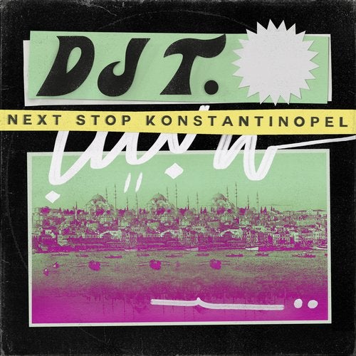 image cover: DJ T. - Next Stop Konstantinopel / GPM586