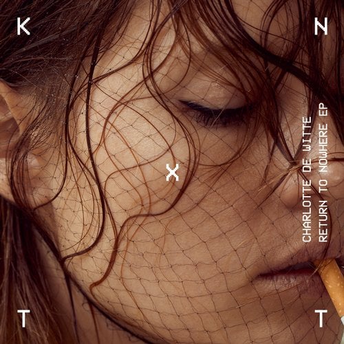 image cover: Charlotte de Witte - Return To Nowhere EP / KNTXT006