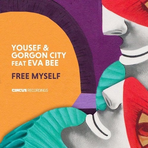 image cover: Yousef, Gorgon City, EVABEE - Free Myself / CIRCUS123