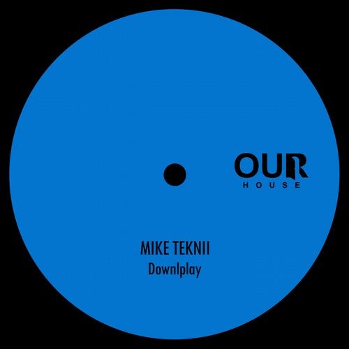 image cover: Mike Teknii - Downplay / OURH021
