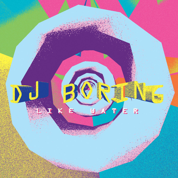 image cover: DJ Boring - Like Water / Technicolour