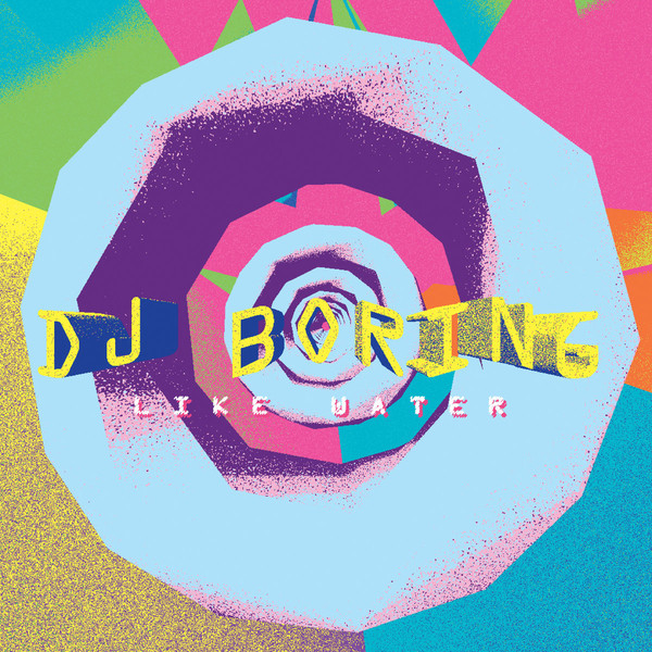 Download DJ Boring - Like Water on Electrobuzz