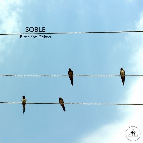 image cover: Soble - Birds and Delays / CAFEDEANATOLIA220