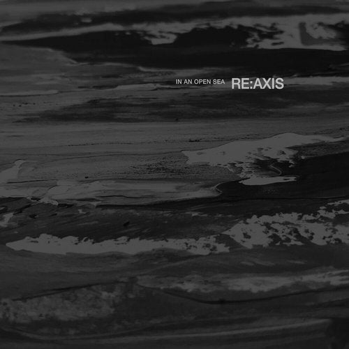 Download Re:Axis - IN AN OPEN SEA on Electrobuzz