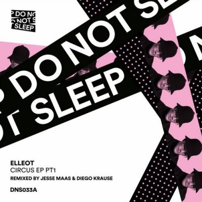07 2020 346 49132 Elleot - Circus EP PT1 / DNS033A
