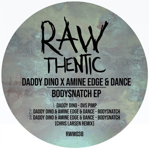 image cover: Daddy Dino, Amine Edge & DANCE, Chris Larsen (CA) - Bodysnatch / RWM038