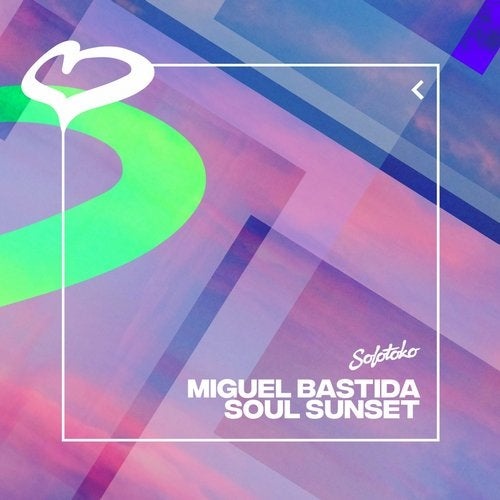 image cover: Miguel Bastida - Soul Sunset / SOLOTOKO062