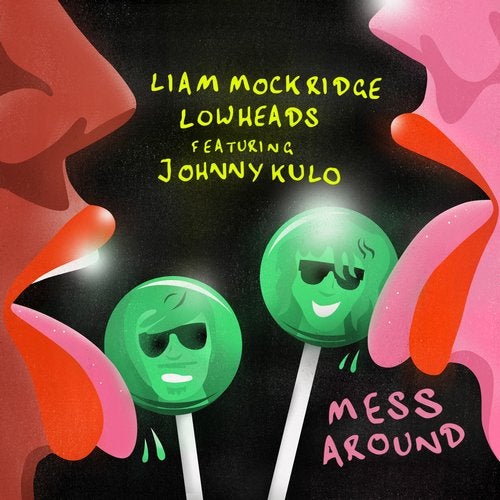 image cover: Lowheads, Liam Mockridge, Johnny Kulo, Liam Mockridge, Lowheads - Mess Around (Live Mix) / GPM595