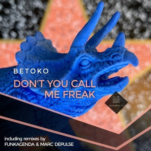 image cover: Betoko - Don't You Call Me Freak / TRSP20281M