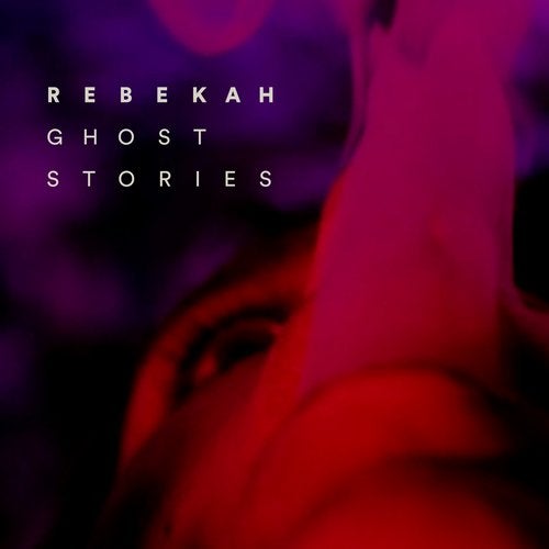 image cover: Rebekah - Ghost Stories EP / RBK006