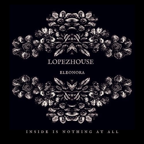 image cover: Eleonora, Lopezhouse - Inside Is Nothing At All / HFNDISK62BP