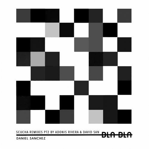 image cover: Daniel Sanchez - Scucha Remixes, Pt. 2 / BLA122