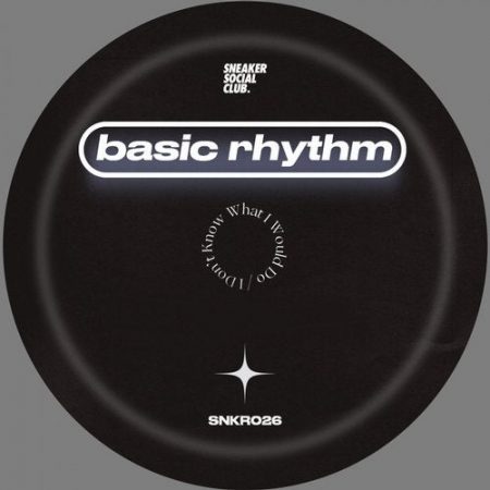 08 2020 346 25126 Basic Rhythm - I Don't Know What I Would Do / SNKR026