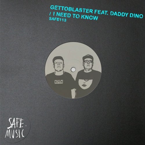 image cover: Gettoblaster, Daddy Dino - I Need To Know (Incl. The Deepshakerz and Lonely remixes) / SAFE113