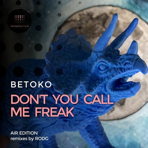 image cover: Betoko, Rodg - Don't You Call Me Freak (Air Edition) / TRSPAIR20201M