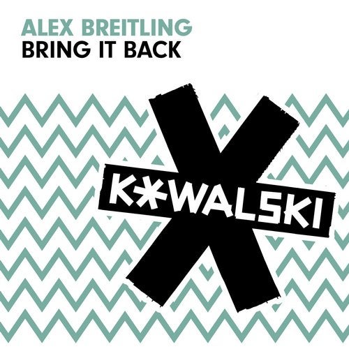 image cover: Alex Breitling - Bring It Back / KOWALSKI030