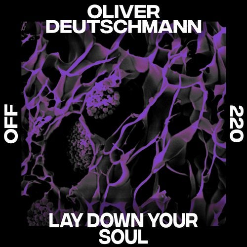image cover: Oliver Deutschmann - Lay Down Your Soul / OFF220