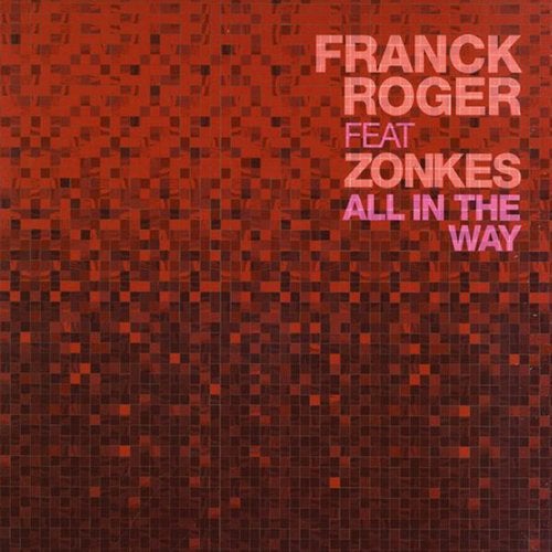 Download Franck Roger, Zonkes - All In The Way on Electrobuzz