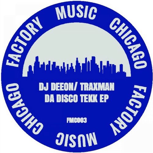 Download DJ Deeon, Traxman - DA DISCO TEKK EP on Electrobuzz