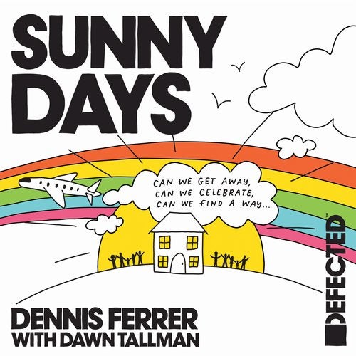 Download Dennis Ferrer, Dawn Tallman - Sunny Days - Extended Mix on Electrobuzz