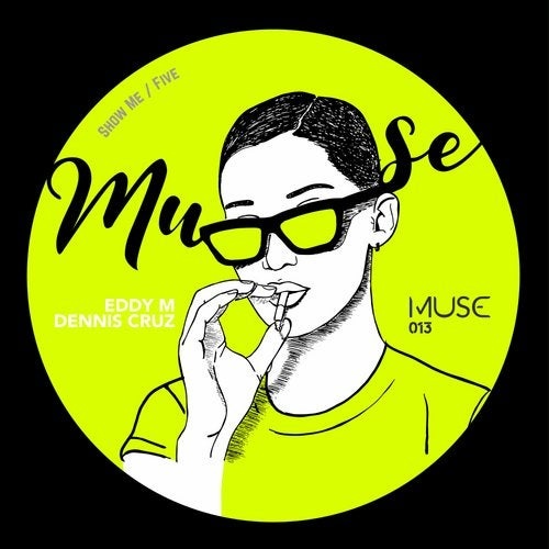 image cover: Dennis Cruz & Eddy M - Show Me / Five / MUSE013