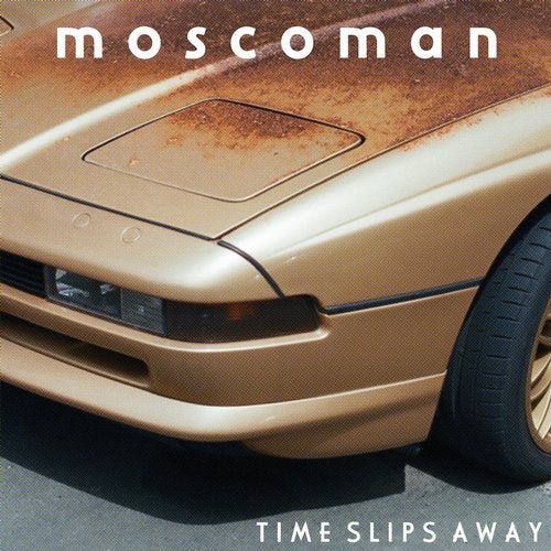 image cover: Moscoman - Time Slips Away / MOSHIDL103
