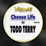 08 2020 346 70874 Todd Terry - Choose Life / INHR735