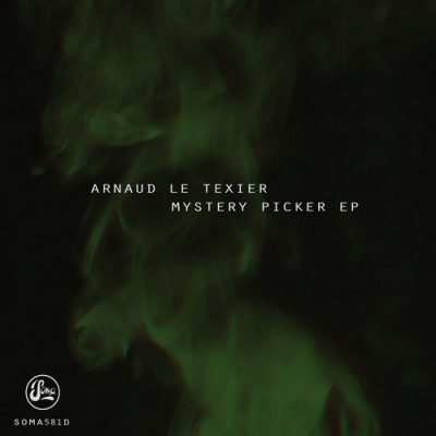 09 2020 346 09116317 Arnaud Le Texier - Mystery Picker EP / SOMA581D