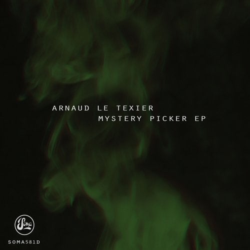image cover: Arnaud Le Texier - Mystery Picker EP / SOMA581D