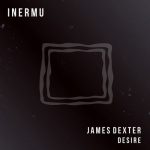 09 2020 346 09125279 James Dexter - Desire / INERMU025