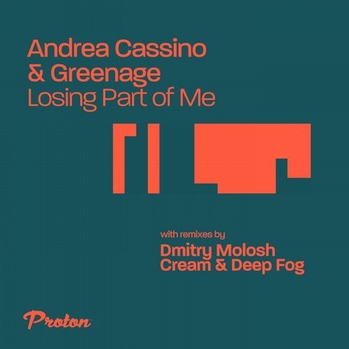 image cover: Andrea Cassino, Greenage - Losing Part of Me / PROTON0478