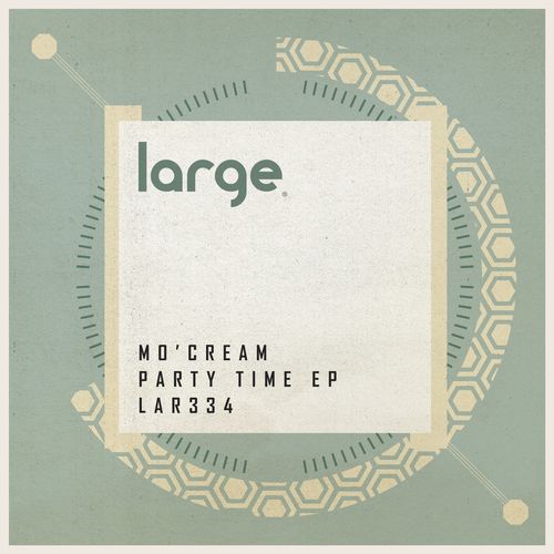 image cover: Mo'Cream - Party Time EP / LAR334
