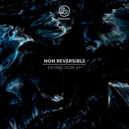 image cover: Non Reversible - Extinction EP / SOMA585D