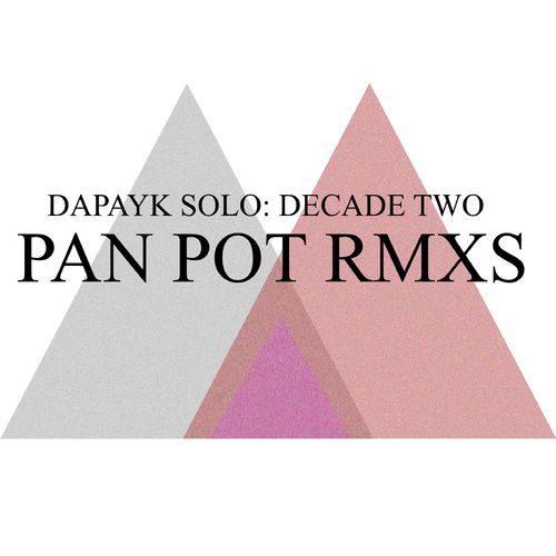 image cover: Dapayk Solo - Decade Two: Pan-Pot Remixes / SOBER019