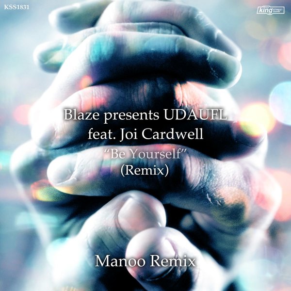 image cover: Blaze presents UDAUFL feat Joi Cardwell - Be Yourself (Remix) / KSS1831