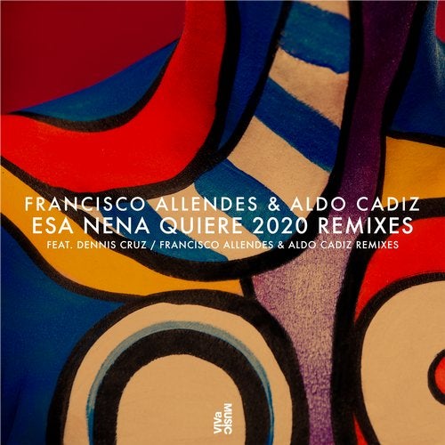 Download Aldo Cadiz, Francisco Allendes, Dennis Cruz, Aldo Cadiz, Francisco Allendes - Esa Nena Quiere 2020 Remixes