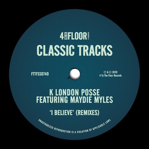 image cover: K London Posse - I Believe (feat. Maydie Myles) (Remixes) / 4 To The Floor Records