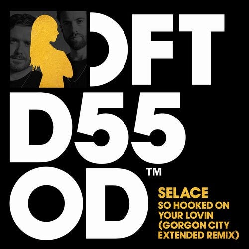 image cover: Gorgon City, Selace - So Hooked On Your Lovin - Gorgon City Extended Remix / DFTD550D5