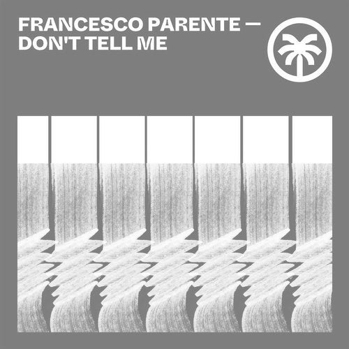 image cover: Francesco Parente - Don't Tell Me EP / HXT059