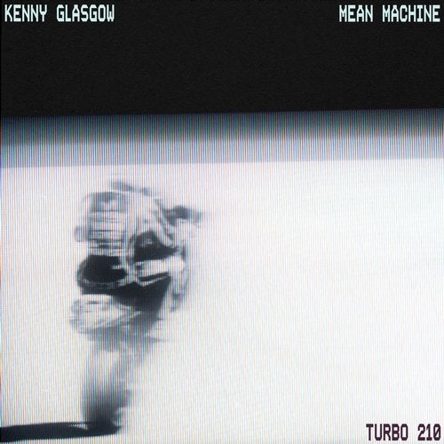 image cover: Kenny Glasgow - Mean Machine / TURBO210D