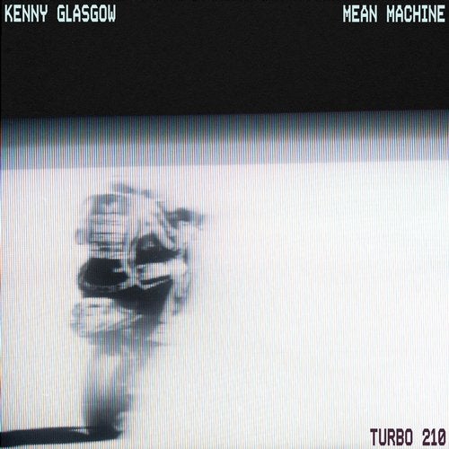 Download Kenny Glasgow - Mean Machine on Electrobuzz