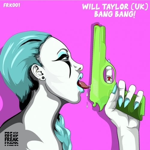 image cover: Will Taylor (UK) - BANG BANG! / FRK001