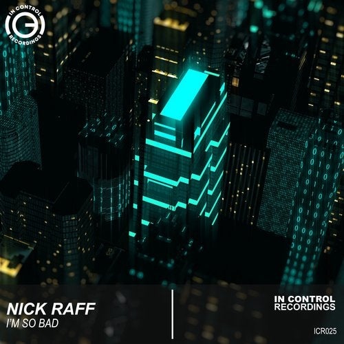 image cover: Nick Raff - I'm So Bad / ICR025