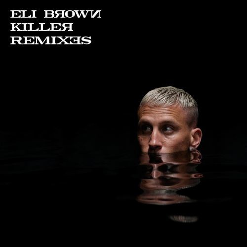 image cover: Eli Brown - Killer (Remixes) / Polydor Records