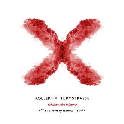 image cover: Kollektiv Turmstrasse - Rebellion der Traumer X - The 10th Anniversary Remixes, Pt. 1 / CNS111