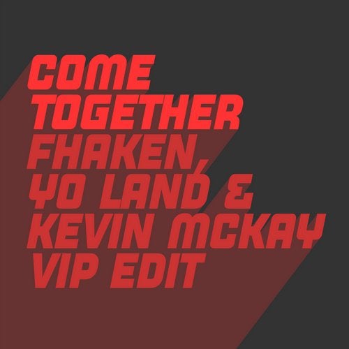 image cover: Kevin McKay - Come Together - Kevin McKay, Fhaken & Yo Land ViP Edit / GU548