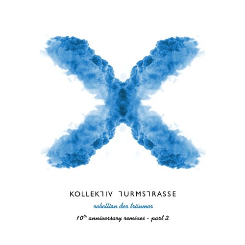 image cover: Kollektiv Turmstrasse - Rebellion der Träumer X - The 10th Anniversary Remixes, Pt. 2 / Connaisseur Recordings